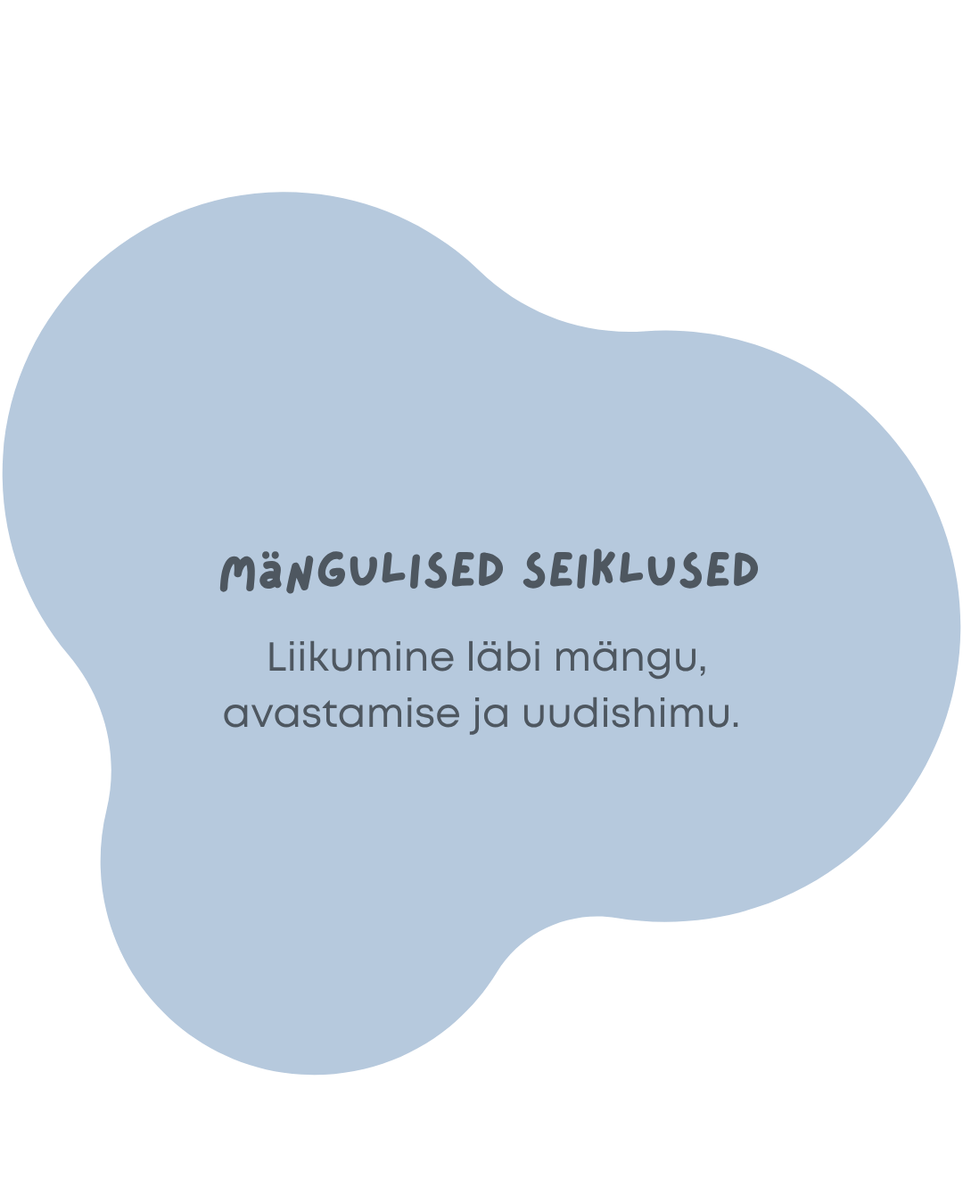 Liikumine läbi mängu, avastamise ja uudishimu.